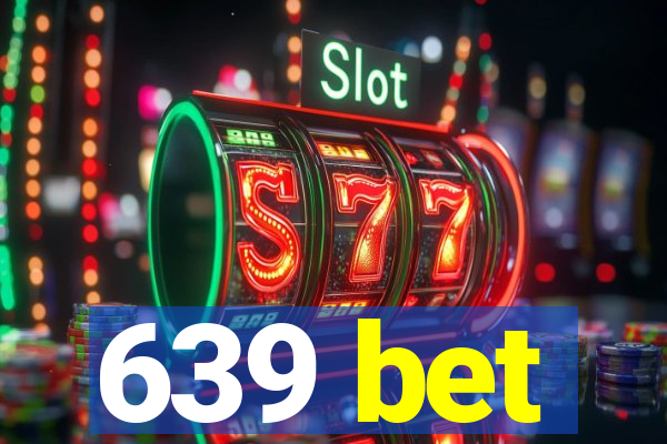 639 bet